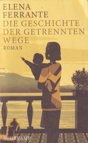 Ann Goldstein, Elena Ferrante, Elena Ferrante: Die Geschichte der getrennten Wege (German language, 2019, Suhrkamp Verlag)