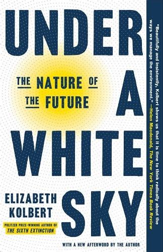 Elizabeth Kolbert: Under a White Sky (2022, Crown Publishing Group, The)