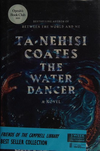 Ta-Nehisi Coates: The Water Dancer (Hardcover, 2019, One World)