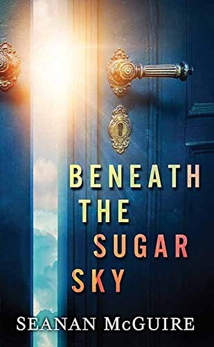 Seanan McGuire: Beneath the Sugar Sky (Hardcover, 2020, Center Point Pub)