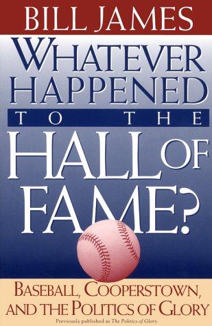 James, Bill: Whatever happened to the Hall of Fame? (1995, Simon & Schuster)