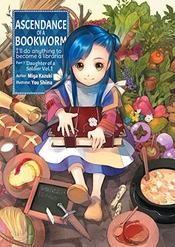Miya Kazuki, You Shiina, Quof, You Shiina: Ascendance of a Bookworm Part 1 Volume 1 (EBook, 2019, J-Novel Club)