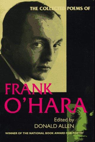 Frank O'Hara: The collected poems of Frank O'Hara (1995, University of California Press)