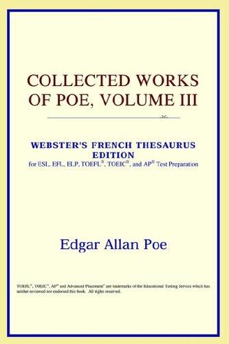 ICON Reference: Collected Works of Poe, Volume III (Webster's French Thesaurus Edition) (Paperback, 2006, ICON Reference)