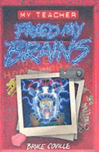 Bruce Coville: My Teacher Fried My Brains (Paperback, 2000, HarperCollins Publishers Ltd.)