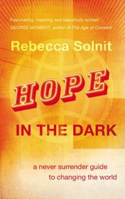 Rebecca Solnit: Hope in the Dark (Paperback, 2005, Canongate Books Ltd)