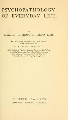 Sigmund Freud: Psychopathology of everyday life (1914, T. Fisher Unwin)