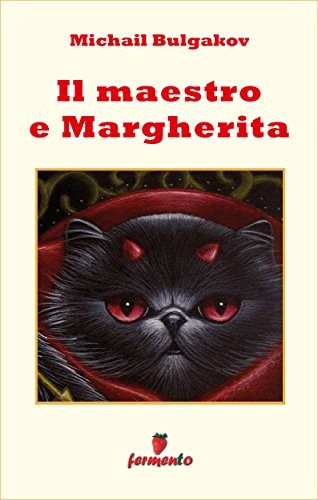 Михаил Афанасьевич Булгаков: Il Maestro e Margherita (EBook, Italian language, 2015, Fermento)