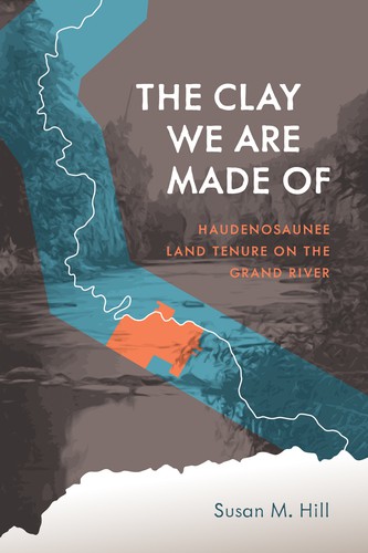 Susan M. Hillam: Clay We Are Made Of (Paperback, 2018, University of Manitoba Press)