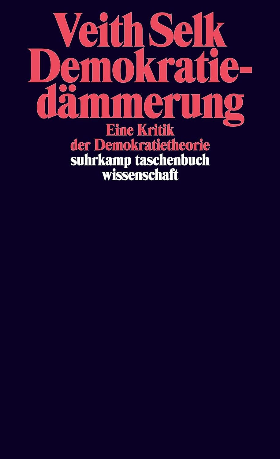 Veith Selk: Demokratiedämmerung (Paperback, Deutsch language, 2023, Suhrkamp Verlag)