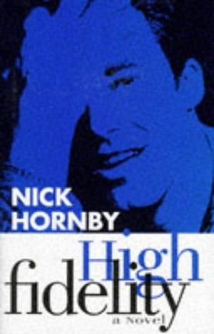 Nick Hornby: High fidelity (1995, Gollancz)