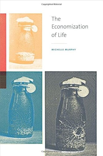 Michelle Murphy: The Economization of Life (Paperback, 2017, Duke University Press Books)