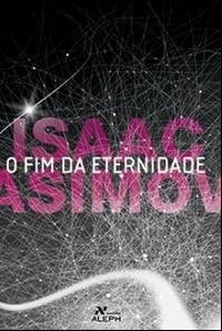 Isaac Asimov: Fim da Eternidade (Em Portugues do Brasil) (Paperback, 2007, Aleph)