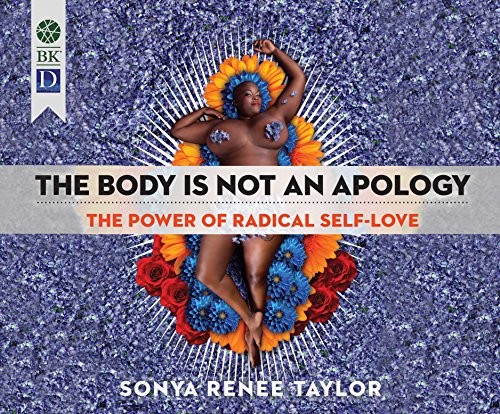 Sonya Renee Taylor: The Body Is Not an Apology (2018, Dreamscape Media)