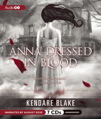 Kendare Blake, August Ross: Anna Dressed in Blood (AudiobookFormat, 2012, AudioGO)
