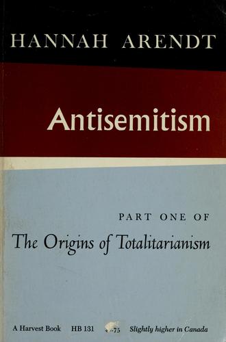 Hannah Arendt: Antisemitism (1968, Harcourt, Brace & World)