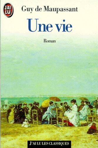 Guy de Maupassant: Une Vie (French language, J'ai Lu)