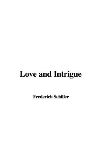Friedrich Schiller: Love and Intrigue (Hardcover, 2005, IndyPublish.com)