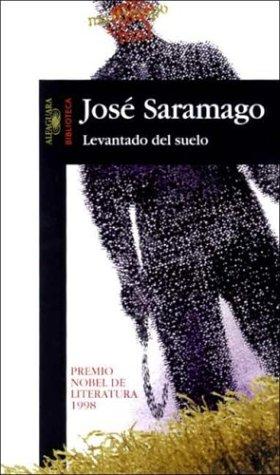 José Saramago: Levantado del Suelo (Paperback, Spanish language, 2000, Alfaguara Ediciones, S.A. (Spain))