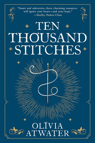 Olivia Atwater: Ten Thousand Stitches (2022, Orbit)