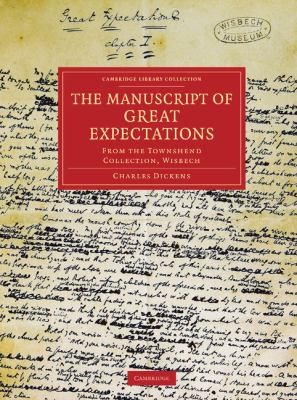 Charles Dickens: The Manuscript Of Great Expectations From The Townshend Collection Wisbech (2011, Cambridge University Press)