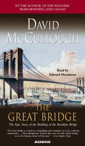 David McCullough: The Great Bridge (AudiobookFormat, 2004, Simon & Schuster Audio)