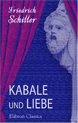 Friedrich Schiller: Kabale und Liebe (Paperback, German language, 2000, Adamant Media Corporation)