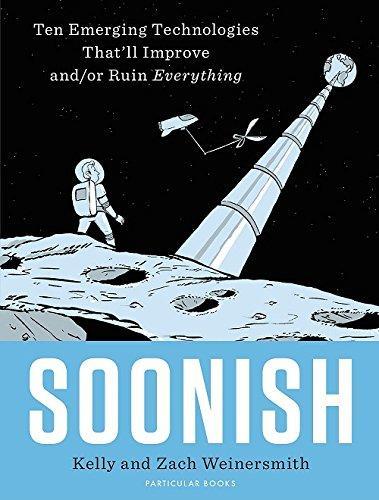 Zach Weinersmith, Kelly L. Weinersmith: Soonish (2017, Penguin Books, Limited)