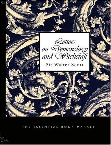 Sir Walter Scott: Letters on Demonology and Witchcraft (Large Print Edition) (Paperback, 2007, BiblioBazaar)