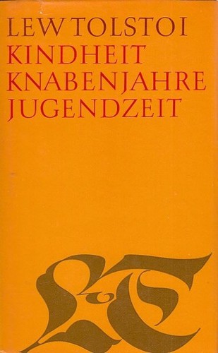 Lev Nikolaevič Tolstoy: Kindheit, Knabenjahre, Jugendzeit (Hardcover, German language, 1967, Rütten & Loening)