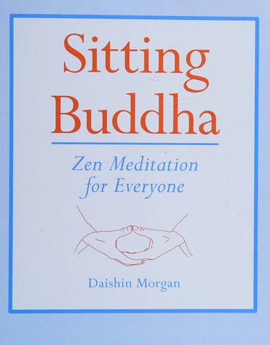 Daishin Morgan: Zen meditation for everyone (2004, Throssel Hole Press)