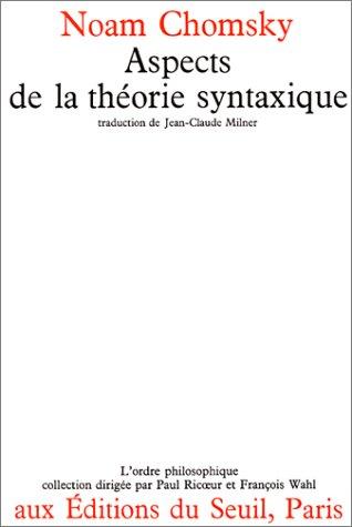 Noam Chomsky: Aspects de la théorie syntaxique (Paperback, 1971, Seuil)