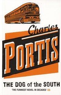 Charles Portis: The Dog of the South (2005, Bloomsbury Publishing PLC)