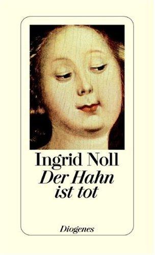 Ingrid Noll: Der Hahn ist tot (Hardcover, German language, 2002, Diogenes)