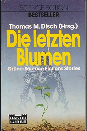 Thomas M. Disch: Die letzten Blumen (Paperback, German language, 1981, Bastei Lübbe)