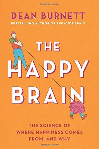 Dean Burnett: The Happy Brain (Paperback, 2018, HarperCollins Publishers)