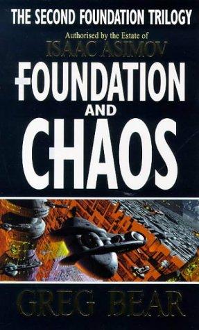 Greg Bear: Foundation and Chaos (Second Foundation Trilogy) (1999, Orbit)