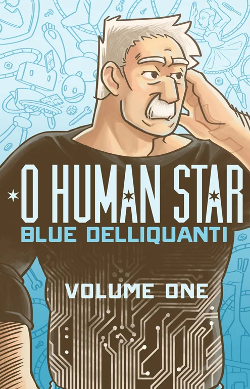 Blue Delliquanti: O Human Star Volume One (Paperback)
