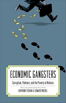 Raymond Fisman, Edward Miguel: Economic Gangsters (EBook, 2024, Princeton University Press)