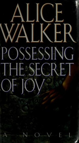 Alice Walker: Possessing the secret of joy (1992, Harcourt Brace Jovanovich)