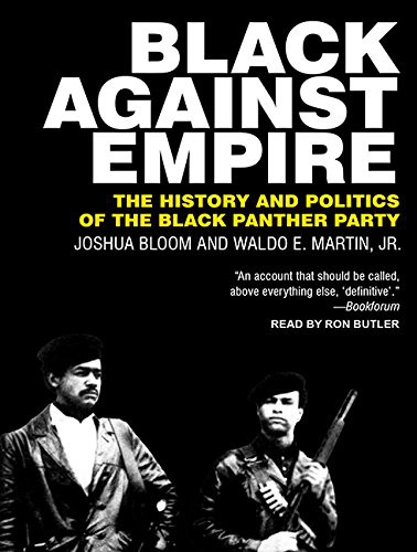 Joshua Bloom, Ron Butler, Waldo E. Martin Jr.: Black Against Empire (AudiobookFormat, 2016, Tantor Audio)