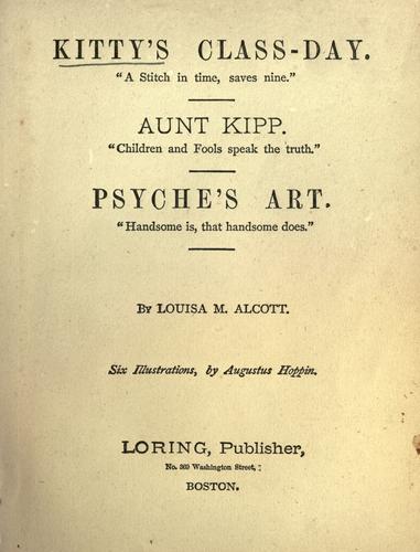 Louisa May Alcott: Kitty's class-day (1868, Loring)