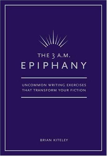 Brian Kiteley: The 3 a.m. epiphany (2005, Writer's Digest Books)