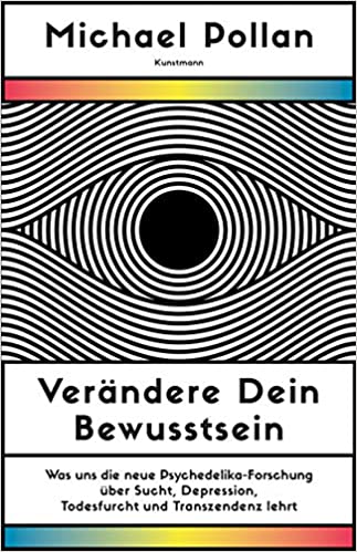 Michael Pollan: Verändere dein Bewusstsein (Hardcover, Deutsch language, Verlag Antje Kunstmann)