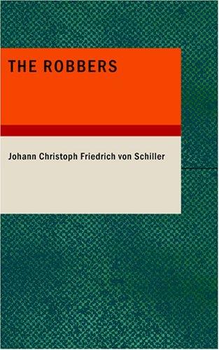 Friedrich Schiller: The Robbers (2007, BiblioBazaar)