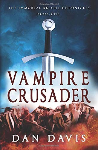 Dan Davis: Vampire Crusader (Paperback, 2017, Independently published)