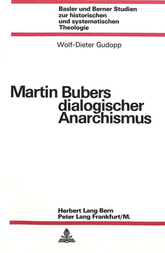 Wolf-Dieter Gudopp-von Behm: Martin Bubers dialogischer Anarchismus (Paperback, German language, 1975, Herbert Lang, Peter Lang)