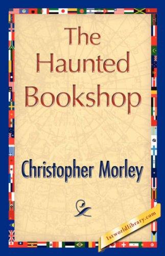 Christopher Morley: The Haunted Bookshop (2007, 1st World Library - Literary Society)