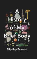 Billy-Ray Belcourt: History of My Brief Body (Paperback, en-Latn-CA language, 2021, University of Queensland Press)