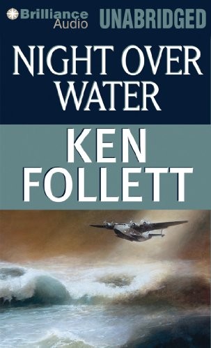 Ken Follett: Night Over Water (2012, Brilliance Audio)